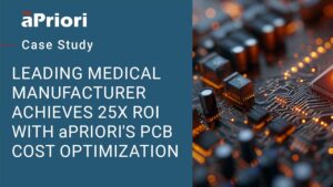 Thumbnail for Leading Medical Manufacturer Achieves 25x ROI with aPriori’s PCB Cost Optimization